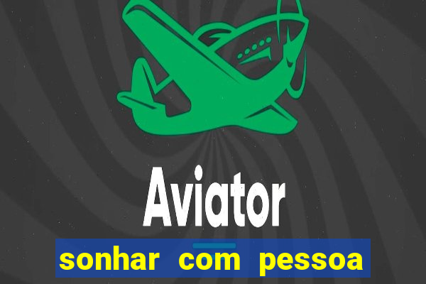 sonhar com pessoa vomitando jogo bicho
